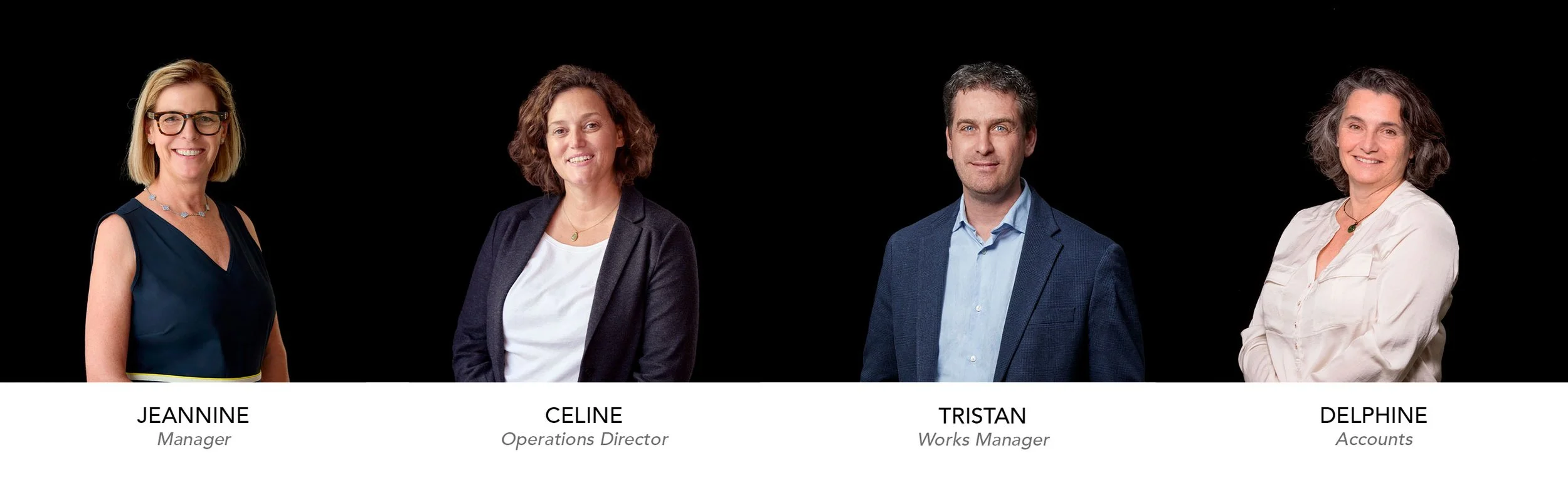 Photograph of four professional individuals standing side by side against a black background, with their names and titles listed below. From left to right: Jeannine, Manager; Celine, Operations Director; Tristan, Works Manager; Delphine, Accounts.