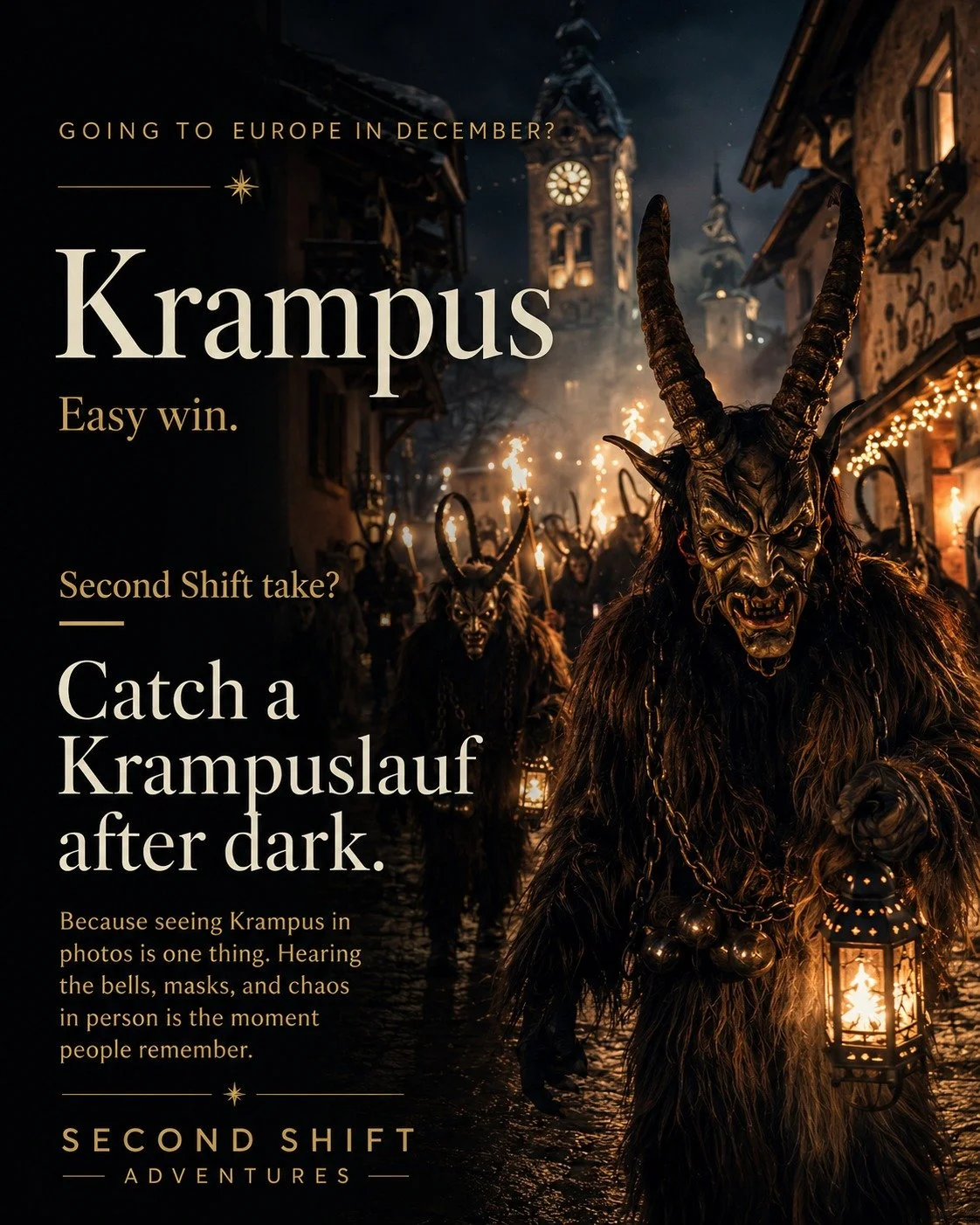 Europe in December has Christmas markets, twinkle lights, mulled wine&hellip; and then the bells start.

Krampus is the horned companion of St. Nicholas in centuries-old Alpine tradition. St. Nicholas rewarded the well-behaved. Krampus handled the ot