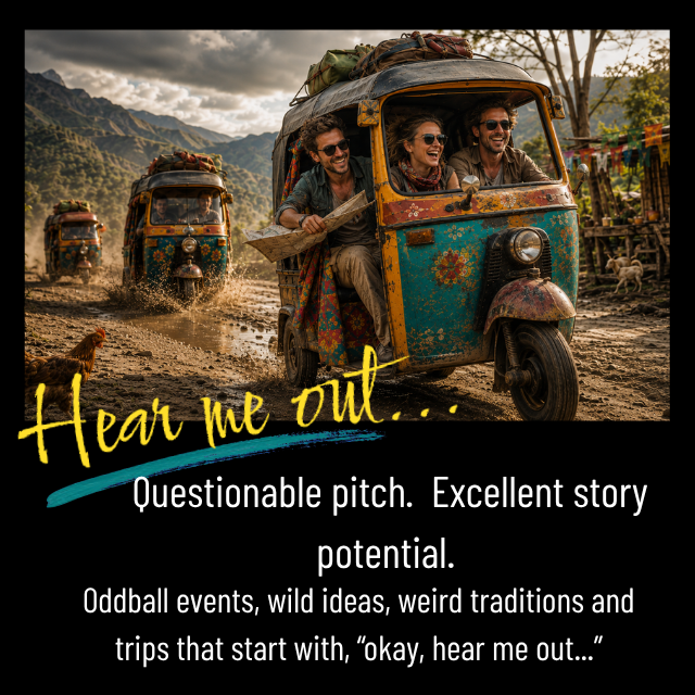 Three people riding in a colorful tuk-tuk on a muddy dirt road in a mountainous area, with mountains and trees in the background, and playful dogs nearby. The image promotes a podcast titled "Hear me out" about storytelling, pitch, and adventure.