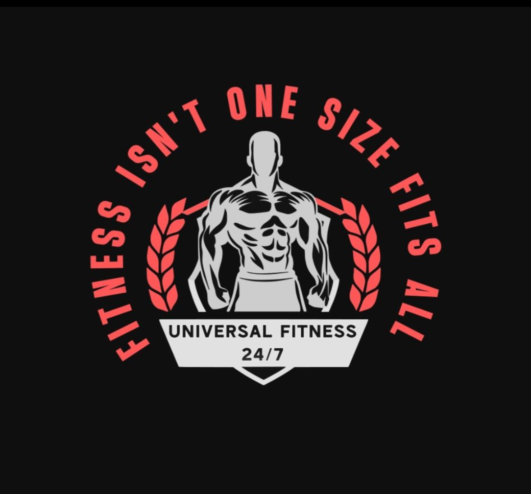 A logo for Universal Fitness features a muscular, shirtless man with his arms out to the sides, flanked by red laurel leaves. The text encircles him in red, saying "Fitness isn't one size fit's all." Below, a badge says "Universal Fitness 24/7."