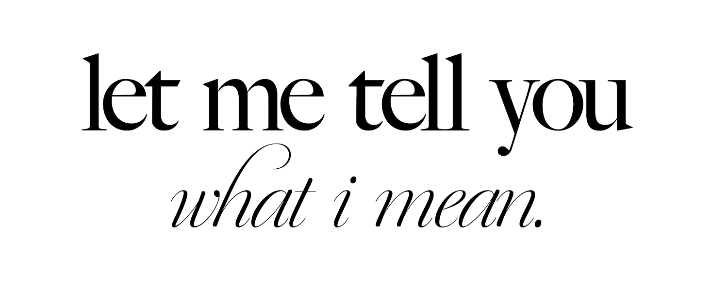 Let Me Tell You What I Mean
