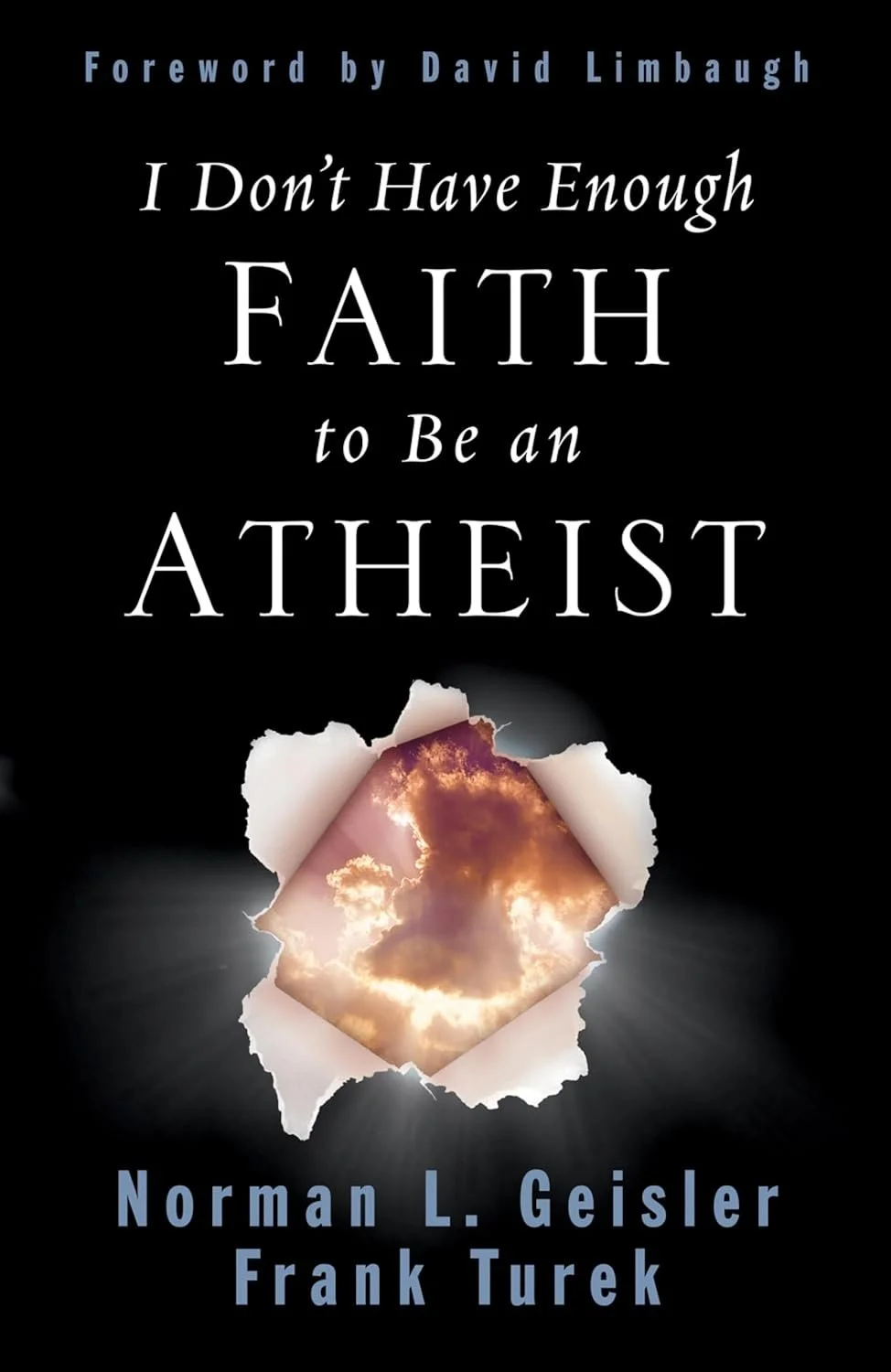 Book cover of 'I Don't Have Enough Faith to Be an Atheist' featuring a tear in the cover revealing a cloudy sky with sunlight radiating through.