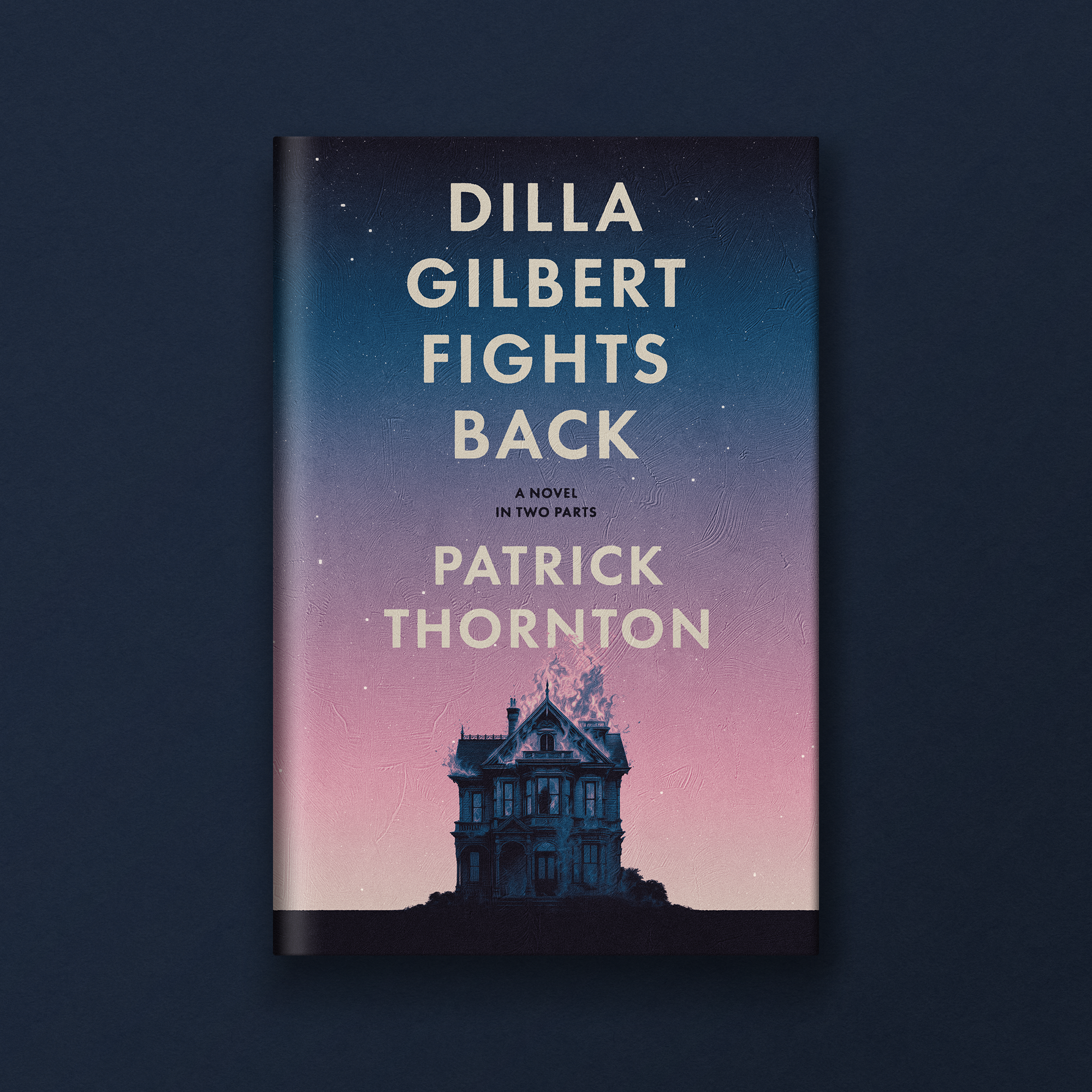 Book cover titled "Dilla Gilbert Fights Back" by Patrick Thornton, featuring a silhouette of a Victorian-style house against a twilight sky with stars and clouds.