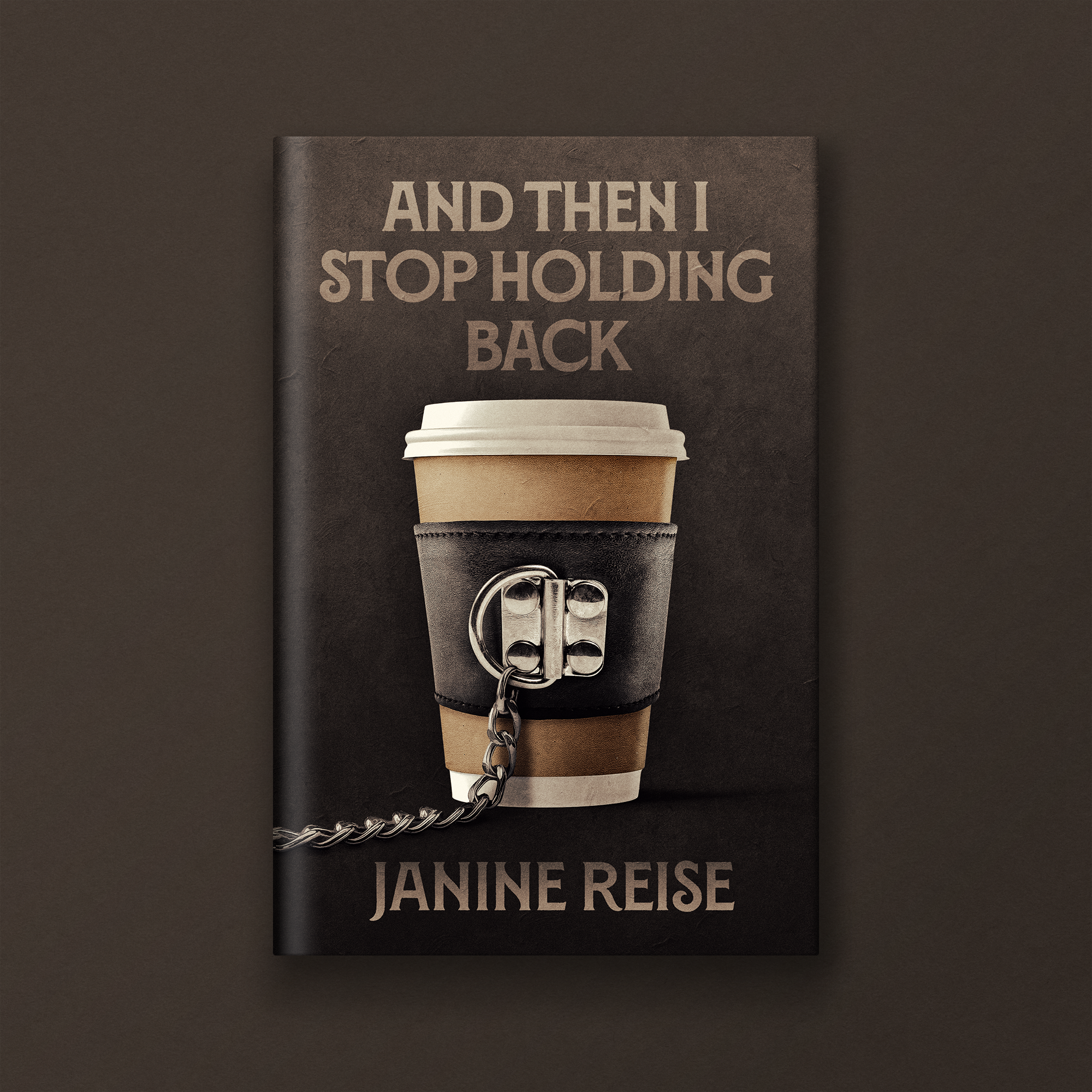 A book cover for 'And Then I Stop Holding Back' by Janine Reise, featuring a disposable coffee cup with a black lid, a metal clip, and a dark background.
