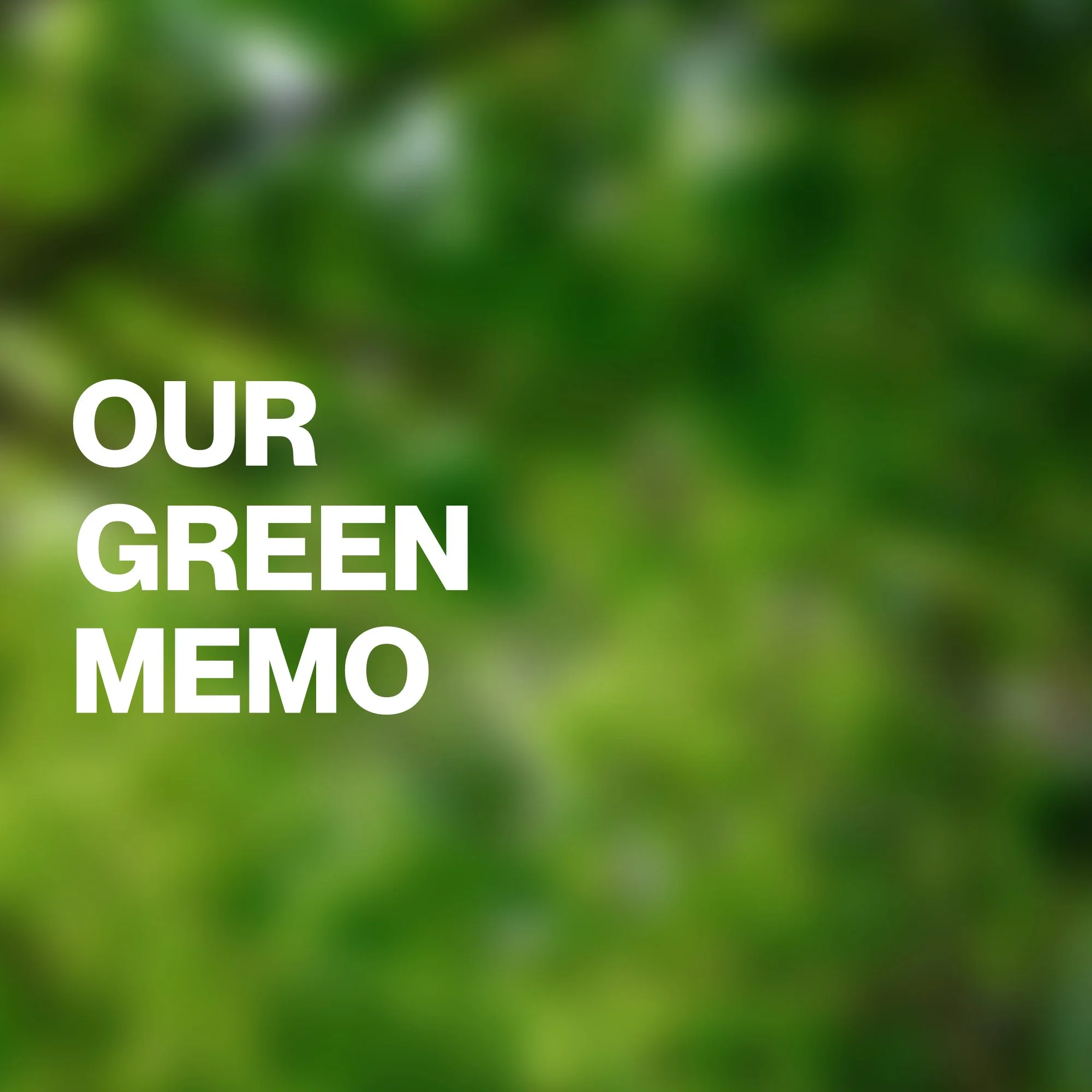 Blurred green background with white text reading "OUR GREEN MEMO" at the bottom left corner.