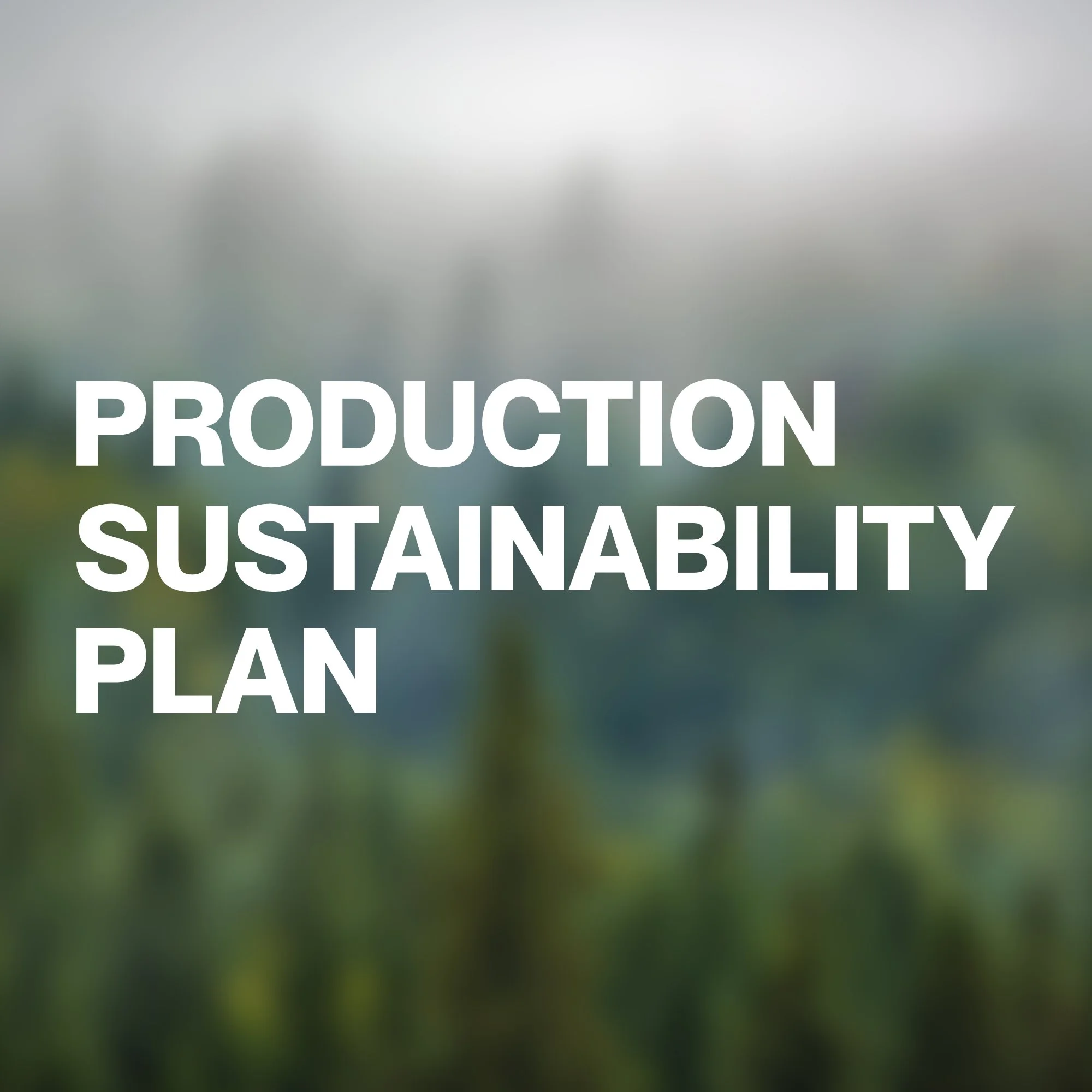 Blurred background with large white text reading 'PRODUCTION SUSTAINABILITY PLAN'.