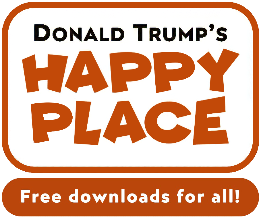 DONALD TRUMP'S HAPPY PLACE