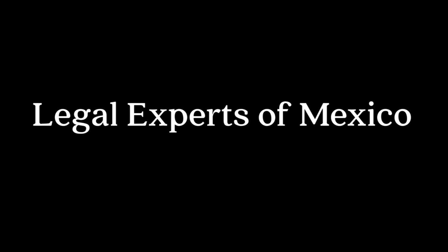 LEGAL EXPERTS OF MEXICO