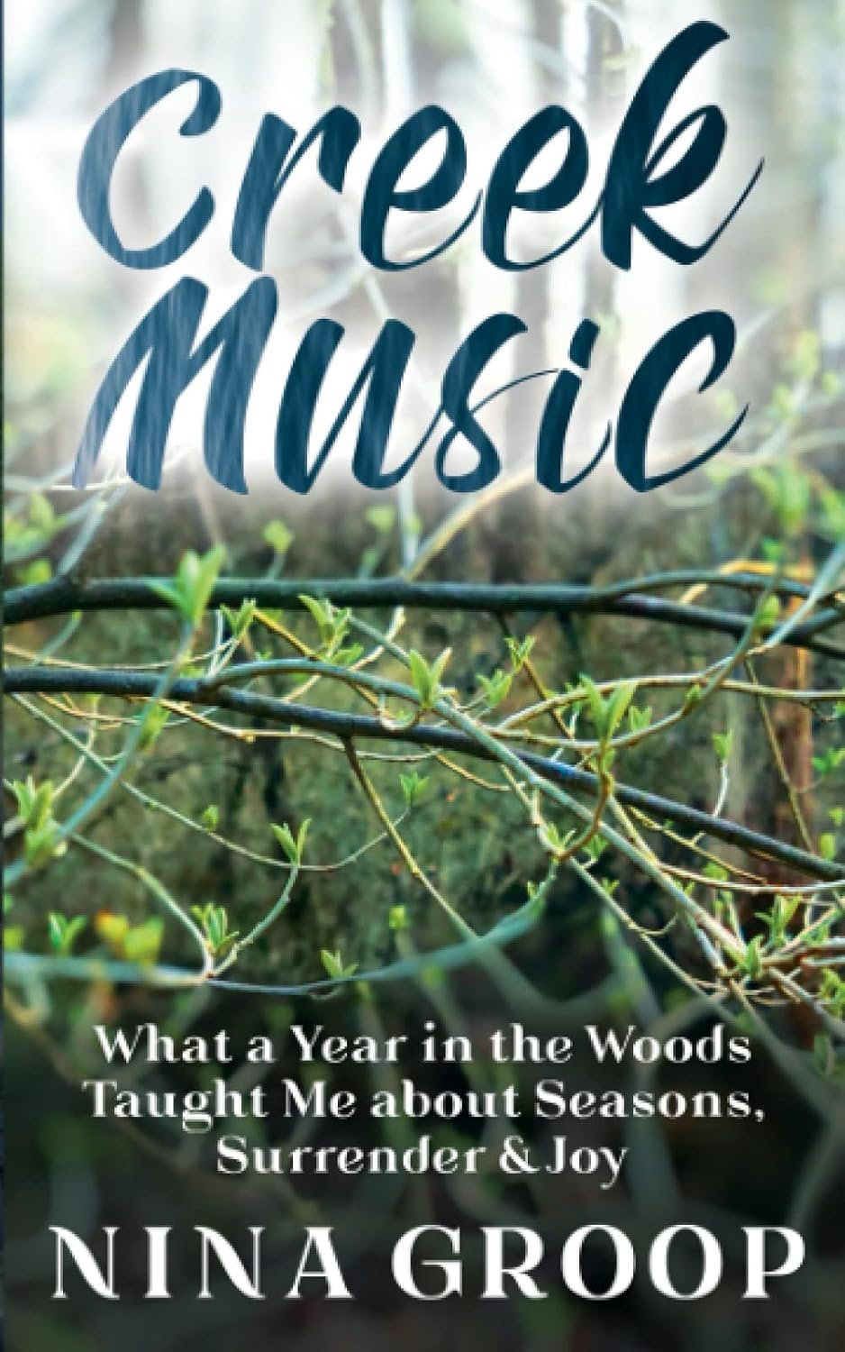 Book cover titled "Creek Music" by Nina Groop, featuring a background of green plants and branches with a translucent overlay. Buy it on Amazon today.