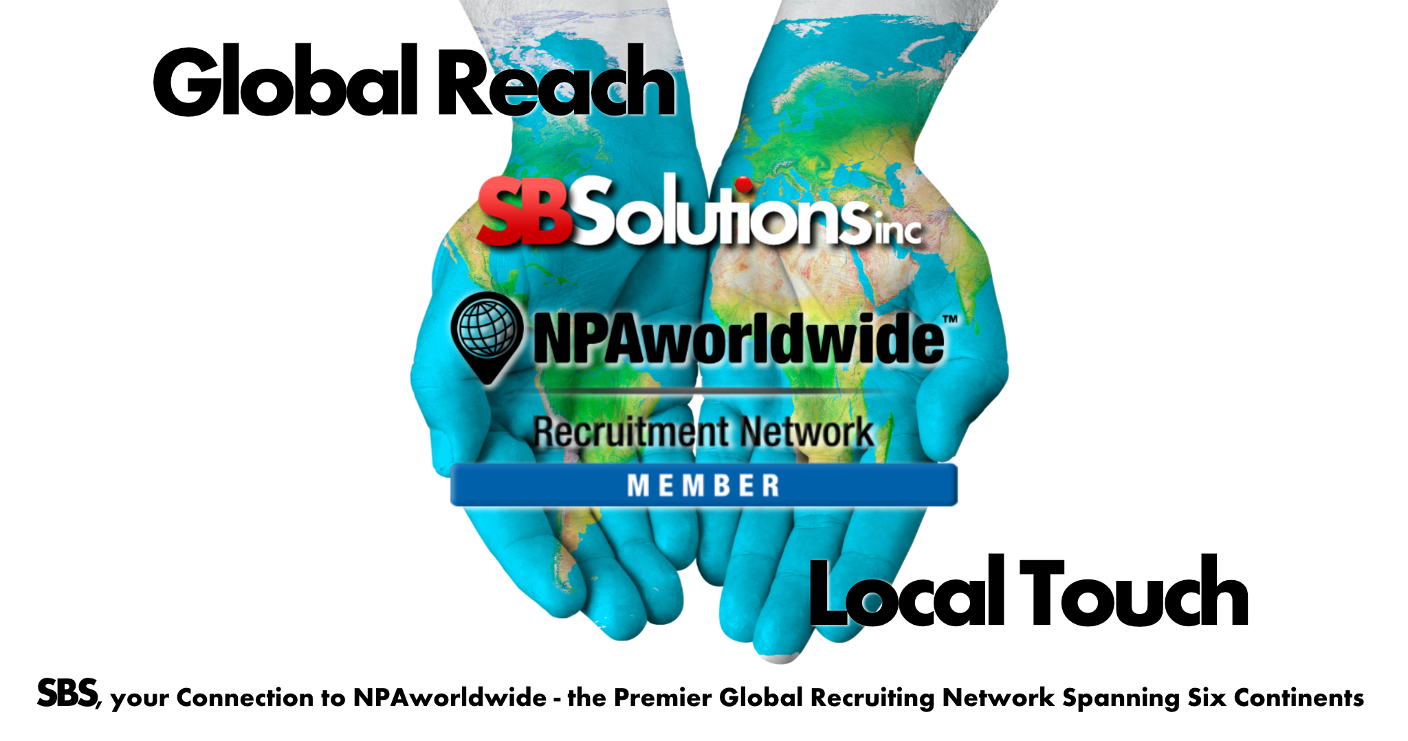 A badge featuring two hands holding a world map, with the words 'Global Reach SBSolutions inc NPA worldwide Recruitment Network Member'.