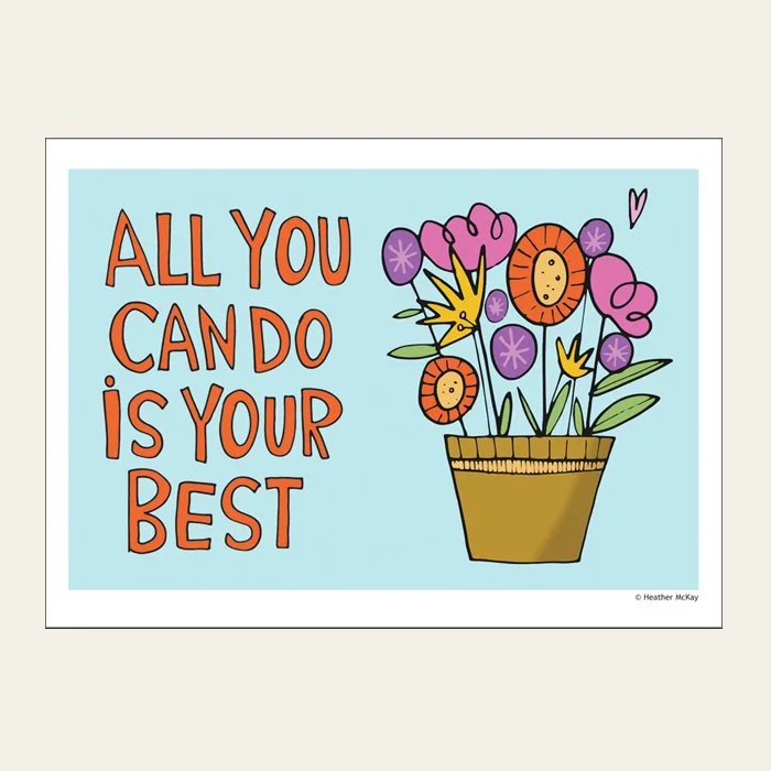 ALL YOU CAN DO IS YOUR BEST (FLOWERS)