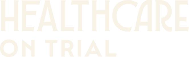 Healthcare on Trial