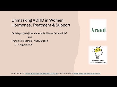 Unmasking ADHD Webinar in women - Dr Kafa Lee and Francine Freedman