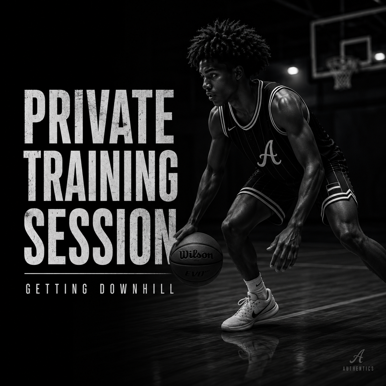 A Black and white photo of a basketball player dribbling on the court with the words 'Private Training Session' and 'Getting Downhill' written over the image.