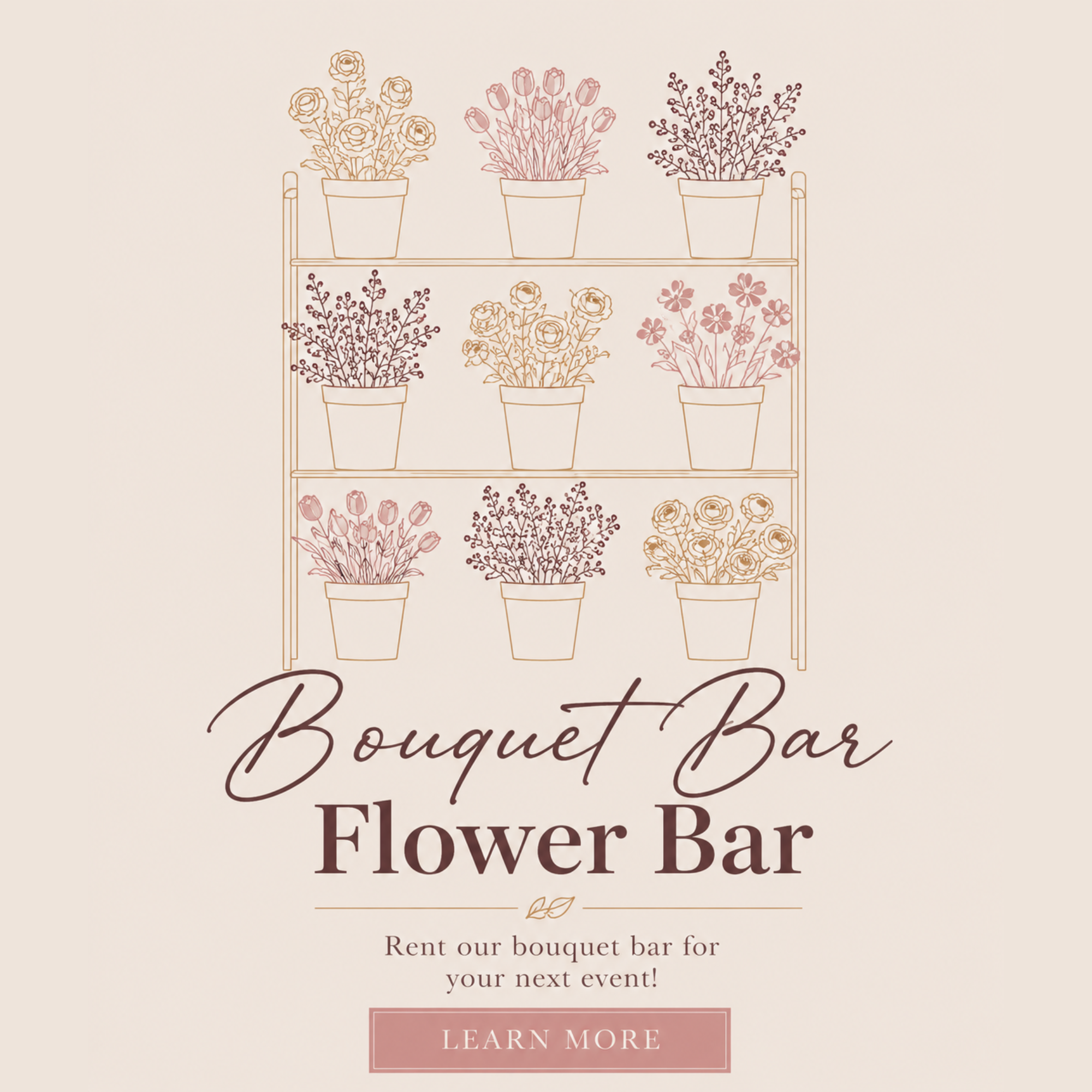 Sign for a flower bar featuring line art illustrations of potted flowers on a display shelf with text inviting rent for events and a call to action button saying 'Learn More'.