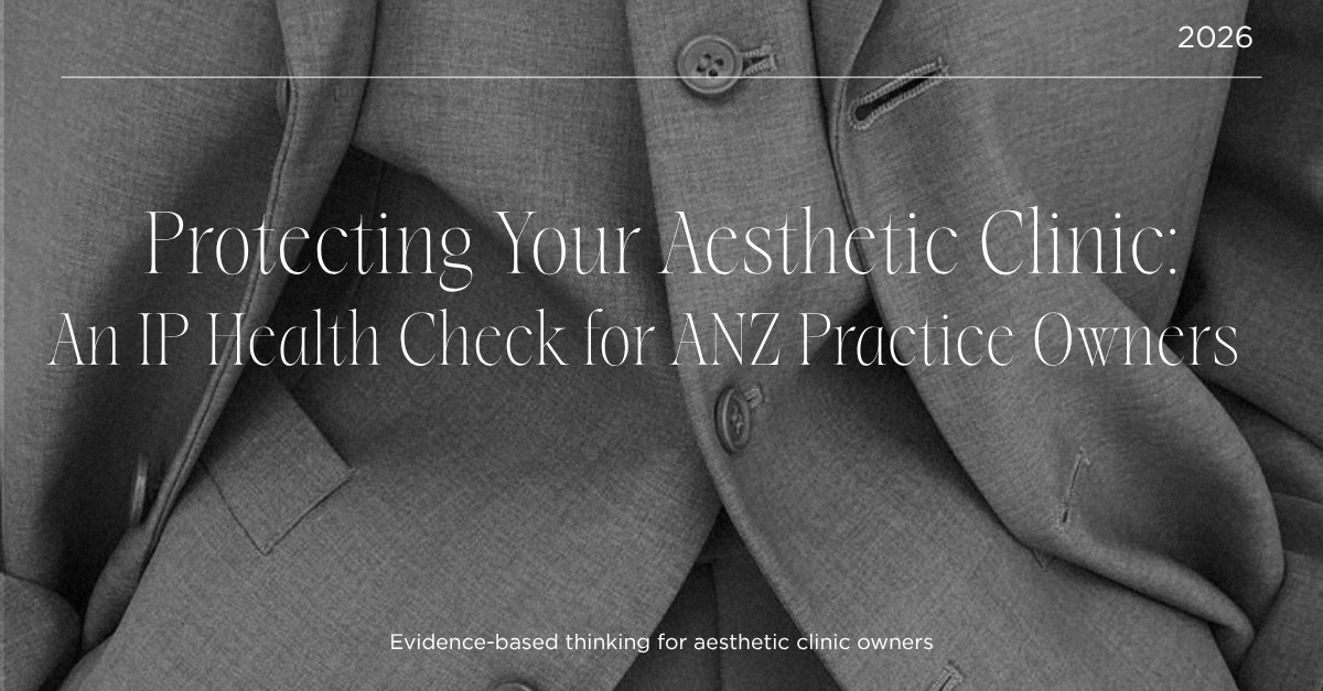 Protecting Your Aesthetic Clinic:An IP Health Check for ANZ Practice Owners