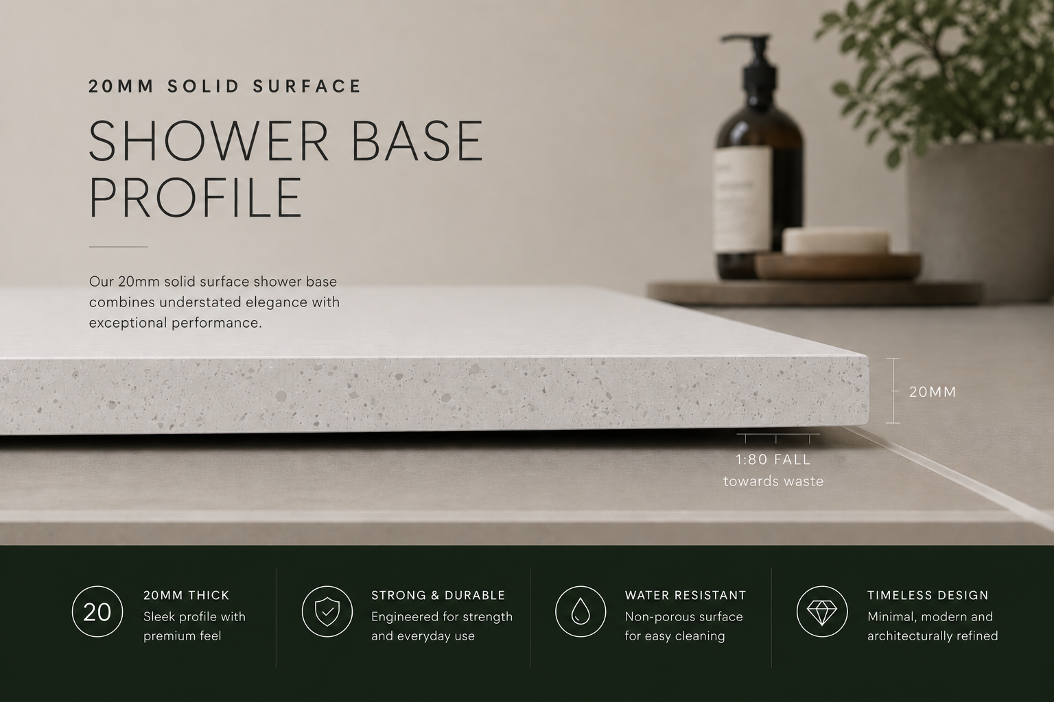 A Solid Surface shower base profile, showing a 20mm solid surface shower base with a sleek, minimal design. The image highlights the thickness of the shower base, with an emphasis on its durability, water resistance, and elegant architecture.