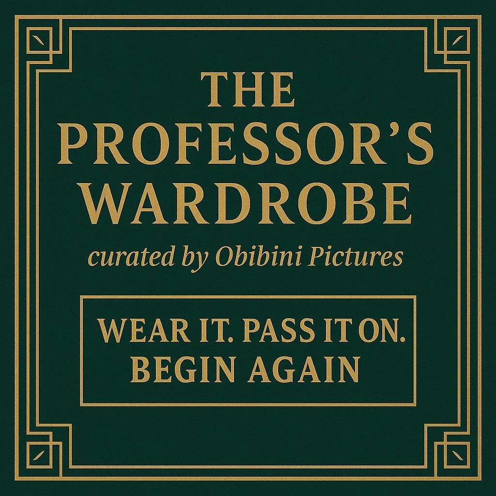 The Professor’s Wardrobe logo in green and gold that reads, “curated by Obibini Pictures” with the tagline “Wear it. Pass it on. Begin again.”