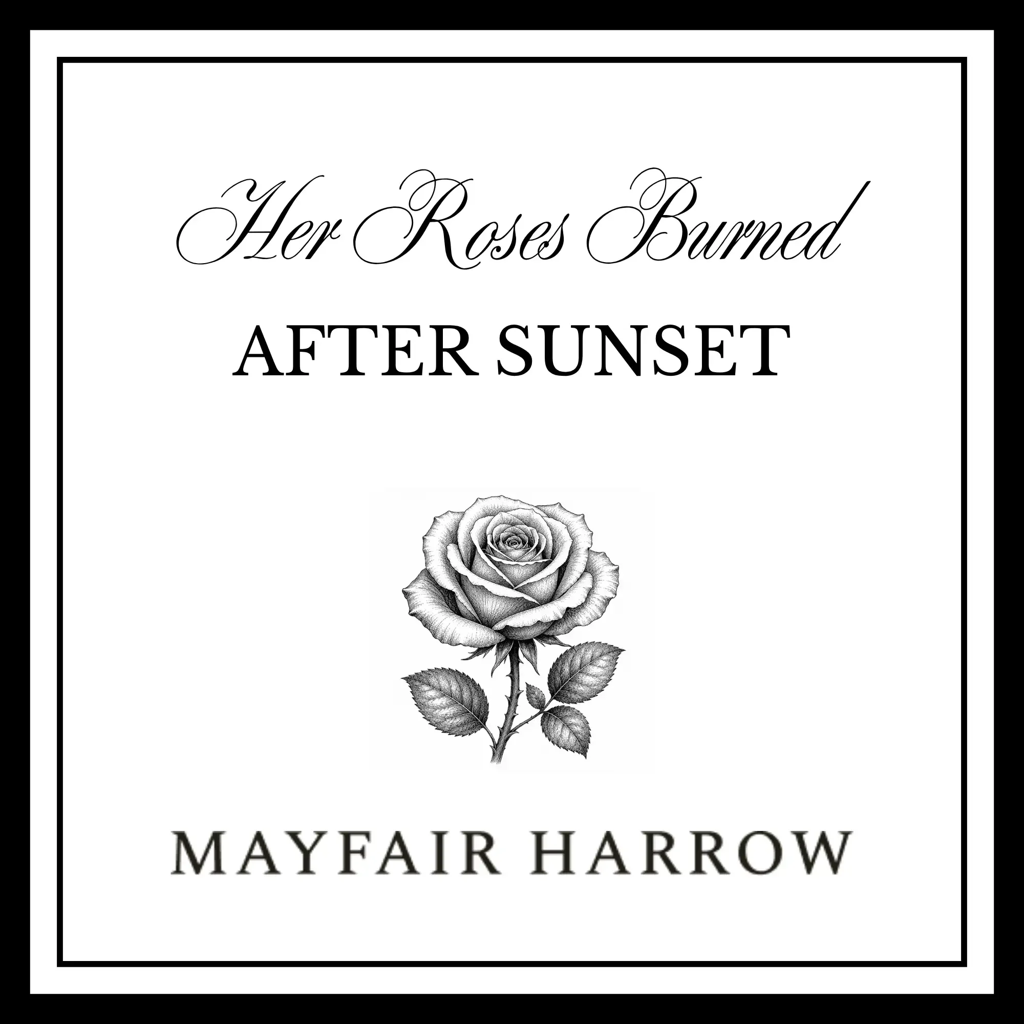 Her Roses Burned After Sunset.webp