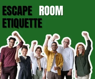 Escaoe room Etiquette - how to behave in an Escape Room