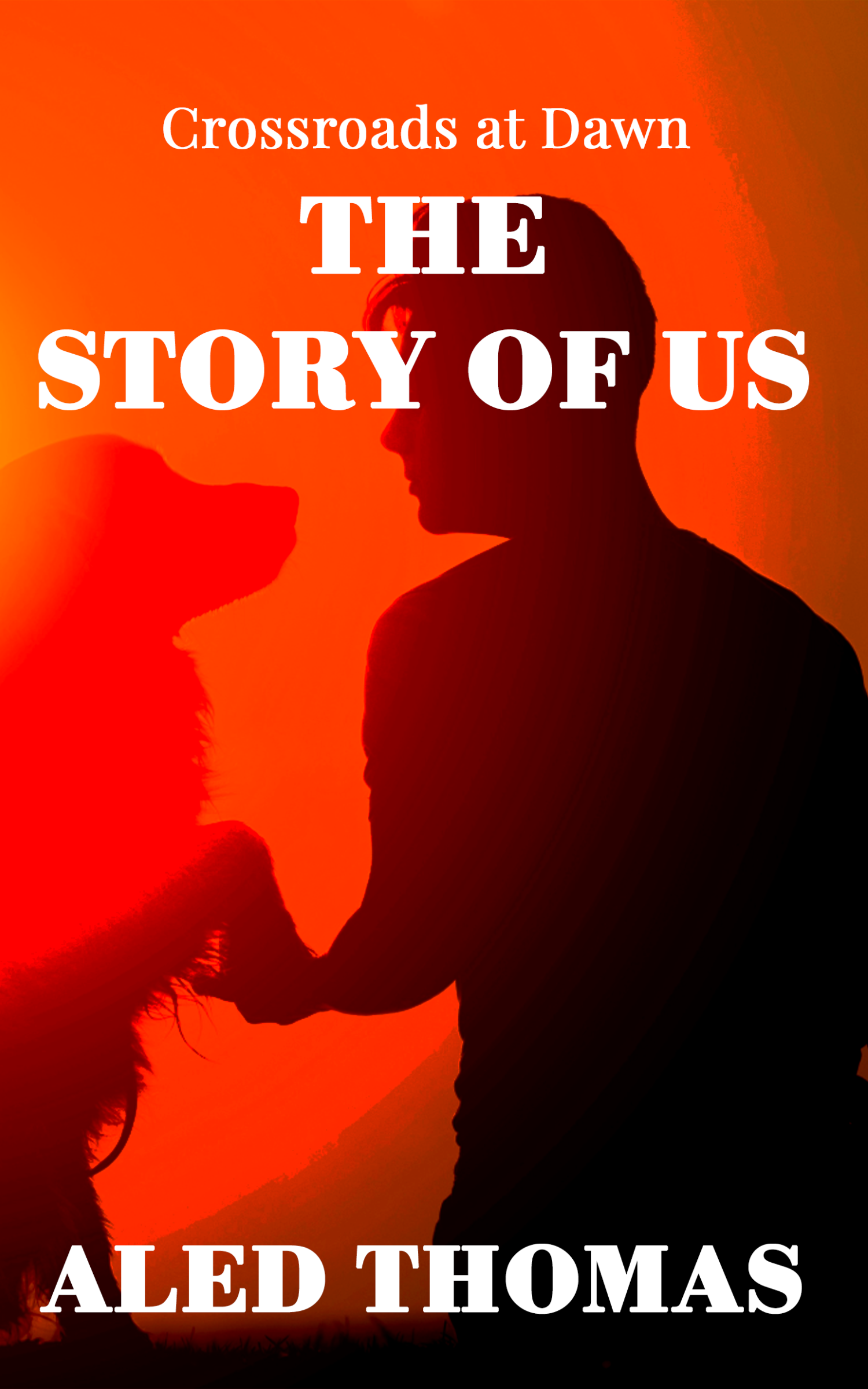A silhouette of a boy at sunrise with a dog, with the text "Crossroads at Dawn" and "The Story of Us" and "Aled Thomas" overlaid.