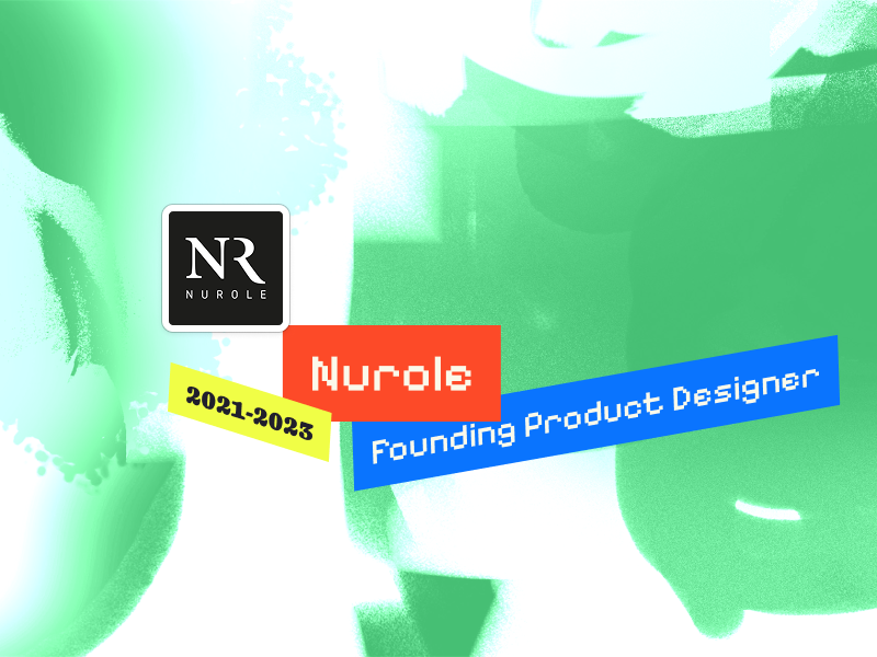Graphic design featuring the Nurole logo, a red rectangle with the text "Nurole", a yellow banner with the years "2021-2023", and a blue banner with the text "Founding Product Designer" set against a green and white abstract background.