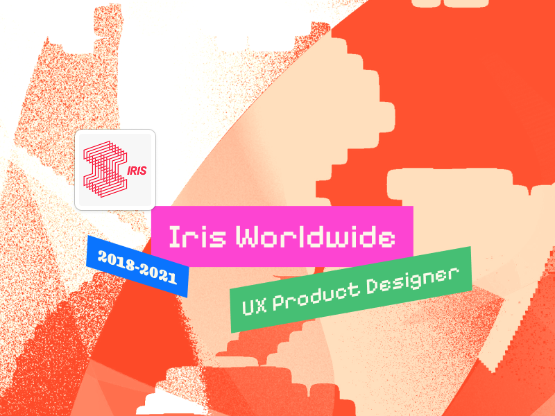 Colorful abstract digital artwork with text overlay mentioning 'Iris Worldwide', 'UX Product Designer', and years '2018-2021'.