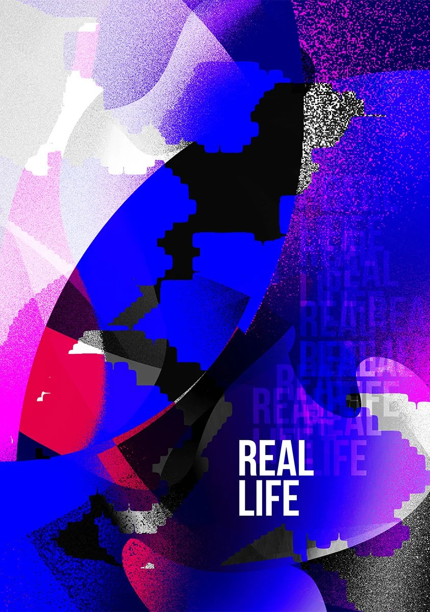 Digital artwork with vibrant purple, blue, pink, and black colors, abstract shapes, and the words 'REAL LIFE' in white capital letters.