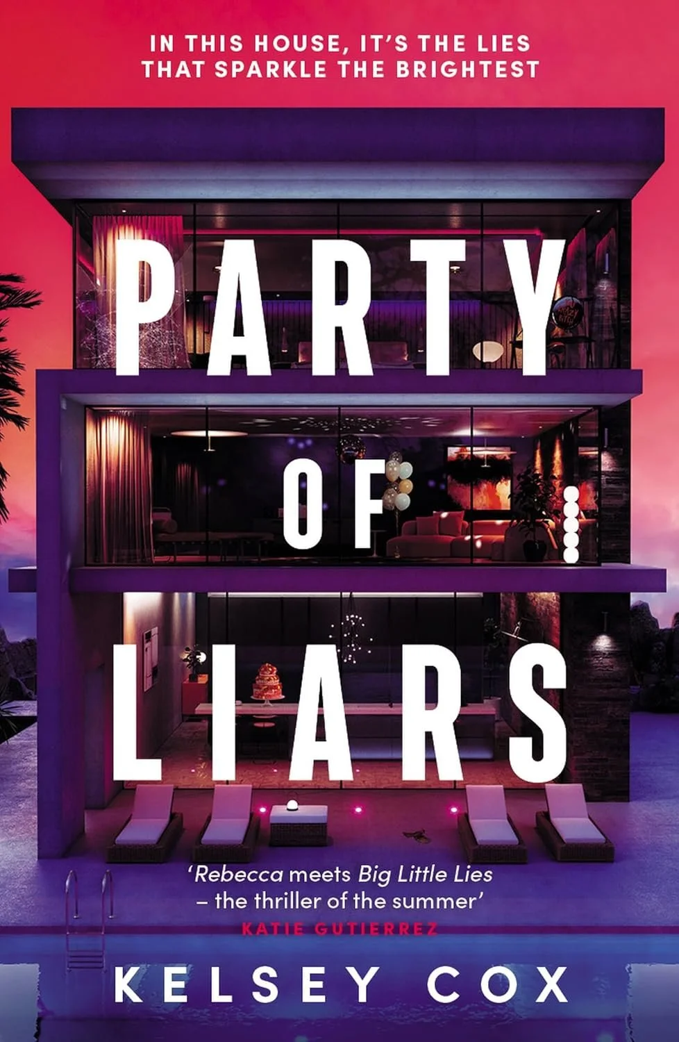 Book cover for 'Party of Liars' by Kelsey Cox. The cover shows a modern house with three floors, with colorful lighting and an outdoor pool area at sunset.