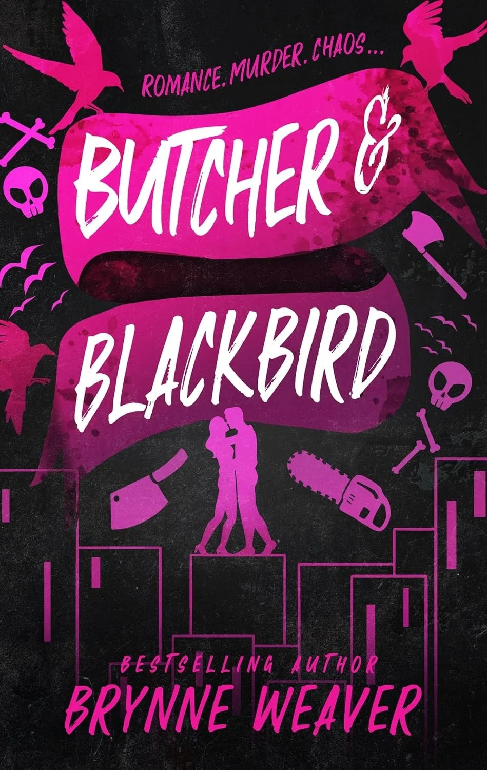 Book cover for "Butcher & Blackbird" by Brynne Weaver featuring pink and black horror-themed graphics including skulls, bats, a chainsaw, a knife, and silhouettes of a couple embracing.