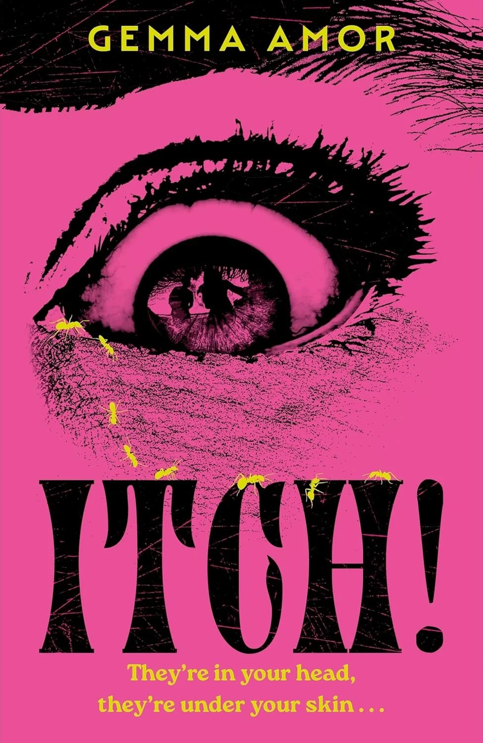 Book cover titled 'Gemma Amor' with a pink background, depicting an eye with a silhouette of children inside the pupil. There are yellow ants on the eye and text at the bottom that reads 'They're in your head, they're under your skin...'.