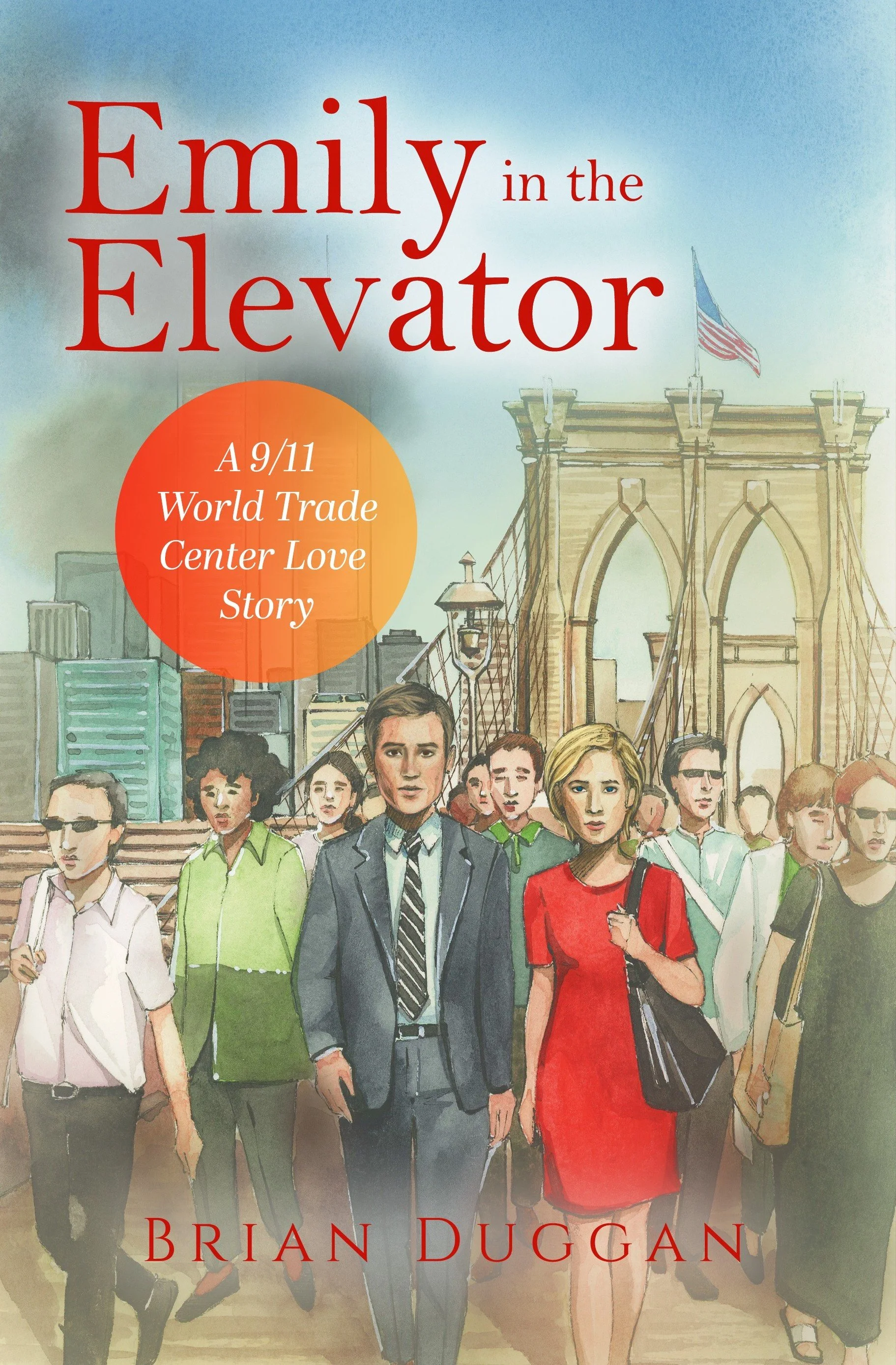 Book cover for 'Emily in the Elevator: A 9/11 World Trade Center Love St' by Brian Duggan, featuring an illustrated group of diverse people walking on the Brooklyn Bridge, with downtown Manhattan buildings in the background