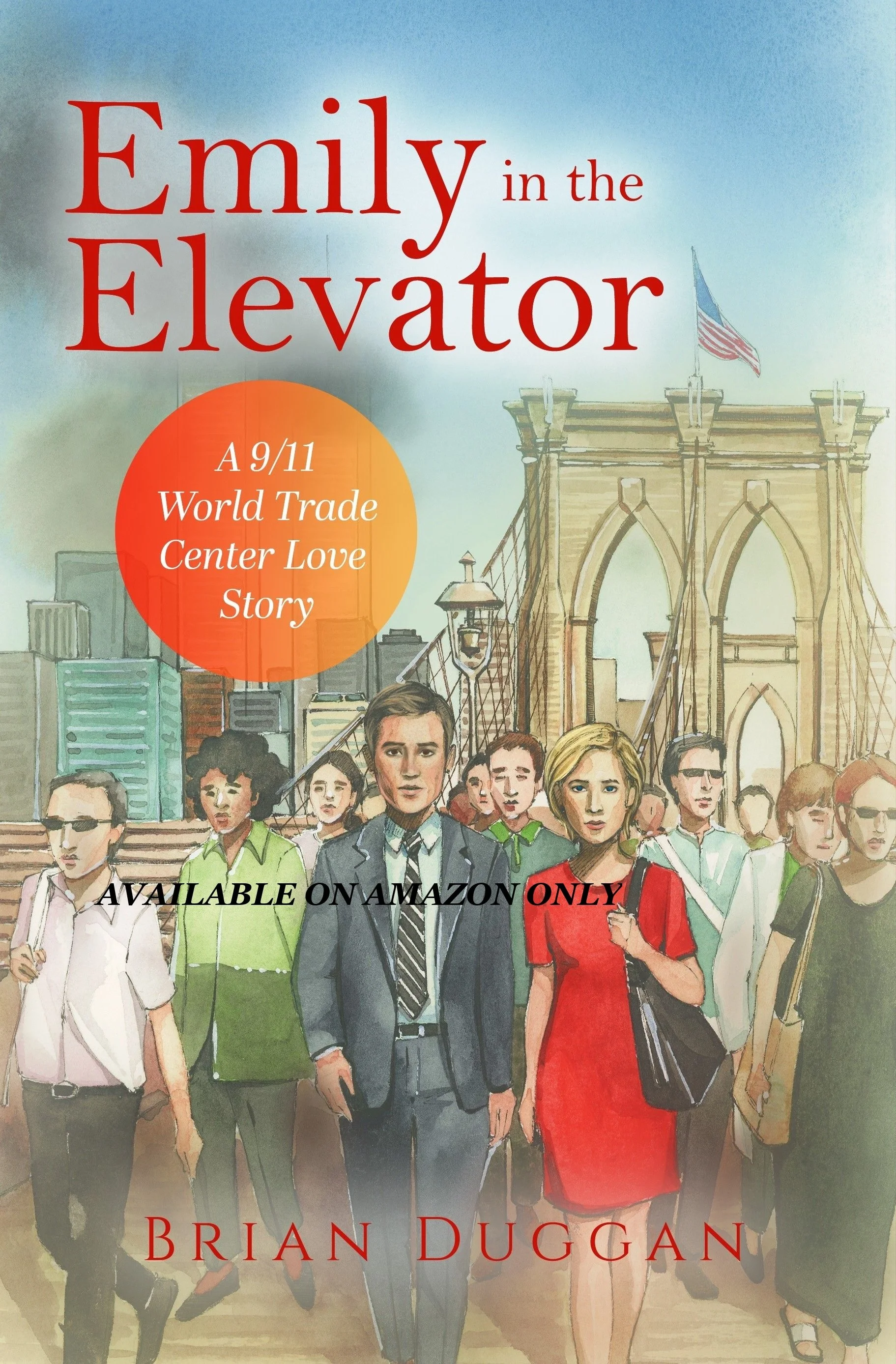 NOW AVAILABLE ON AMAZON - Emily in the Elevator, a 9/11 World Trade Center Love Story (Paperback) ISBN 979-8-9959530-0-5