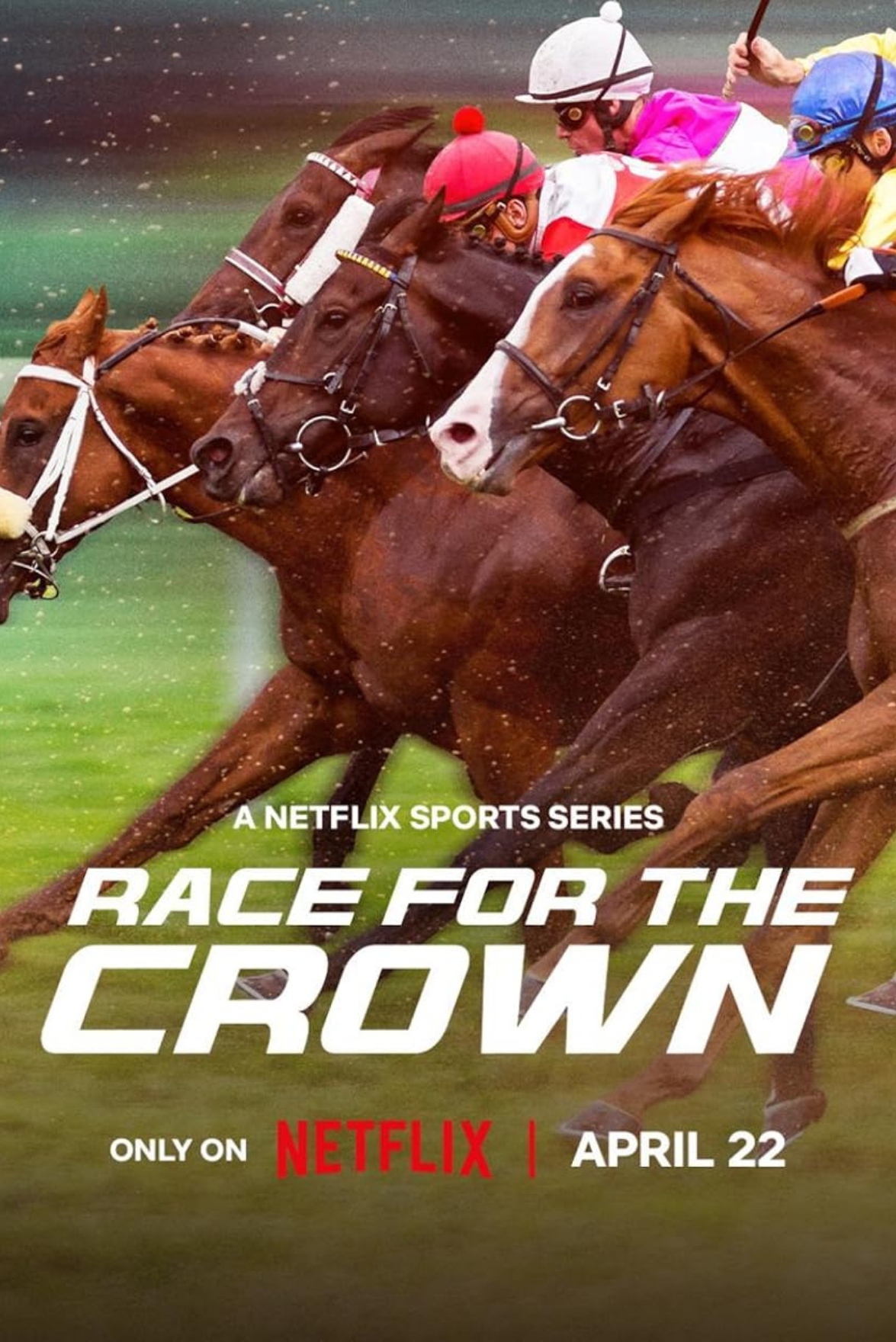 Poster for Netflix sports series titled "Race for the Crown" featuring a close-up of a horse race with jockeys and horses in action, text indicating release date April 22.