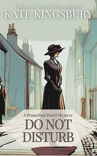 Do Not Disturb Kate Kingsbury Pennyfoot Hotel cozy mystery book cover 1994, Edwardian woman in dark dress on cobblestone street.