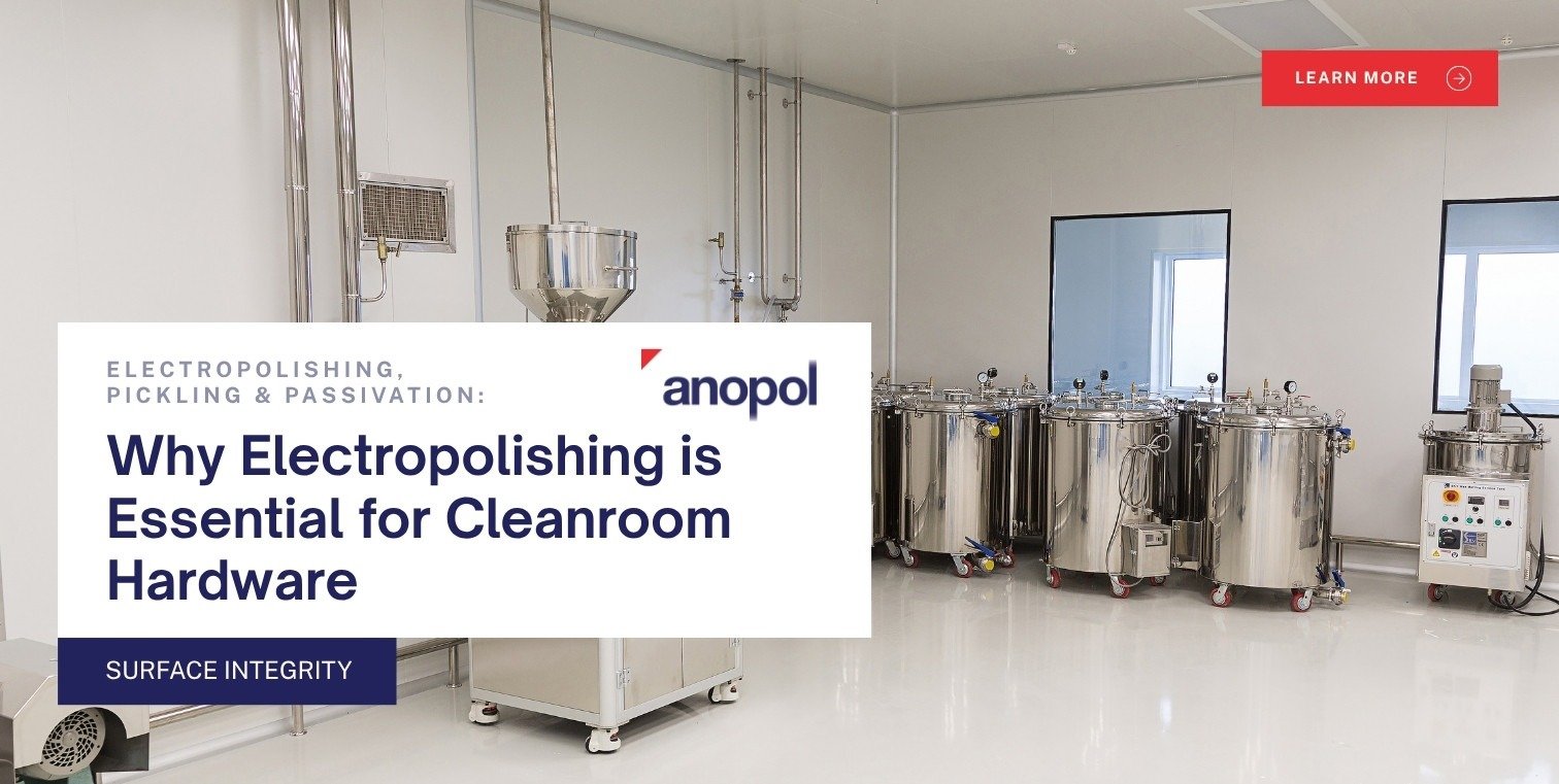 Why Electropolishing is the Gold Standard for Cleanroom Integrity
