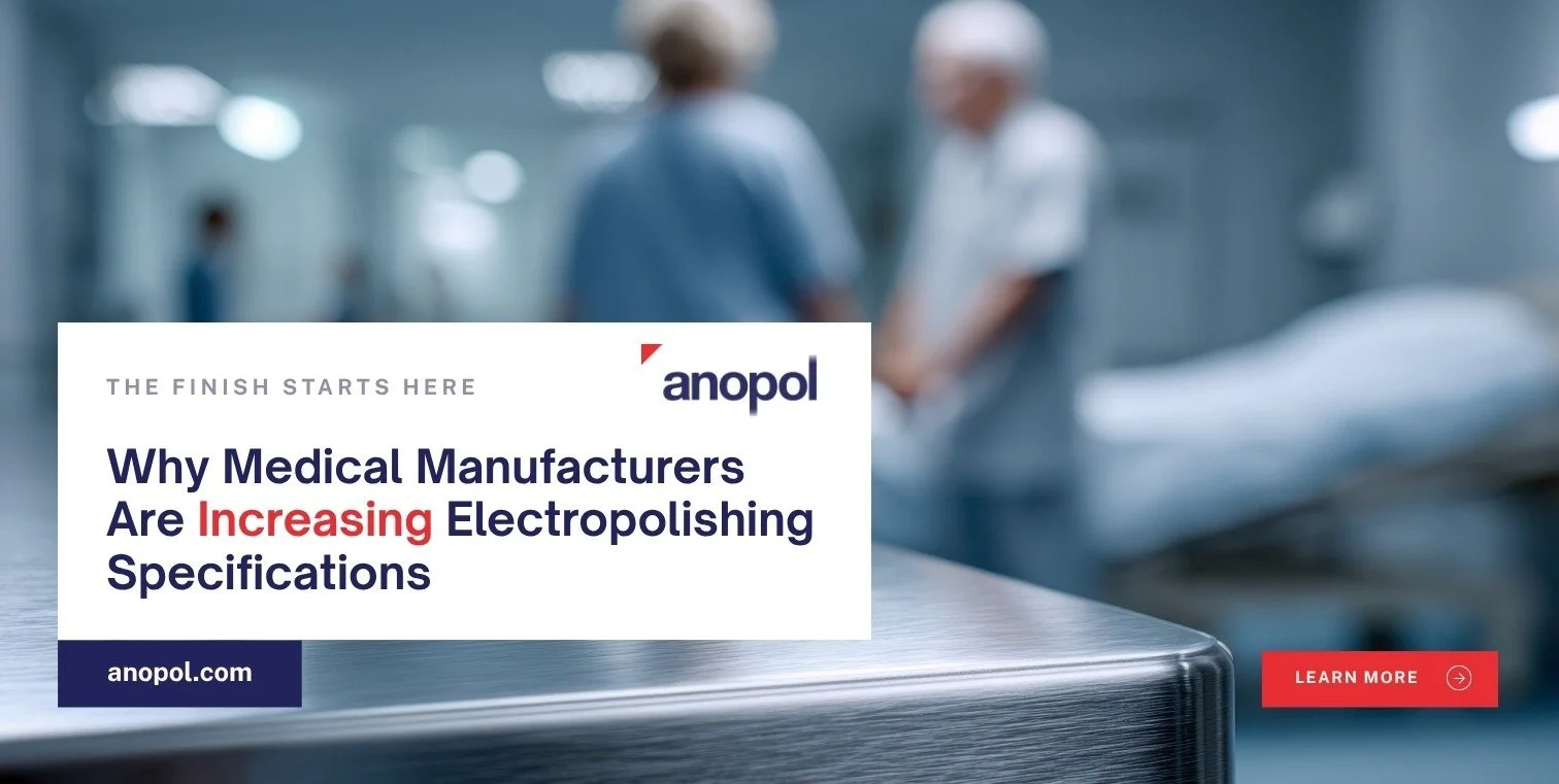 Why Medical Manufacturers Are Increasing Electropolishing Specifications