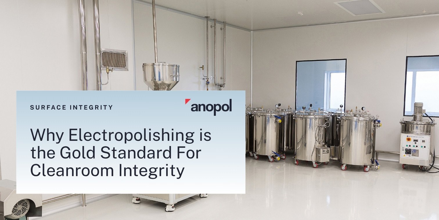Why Electropolishing is the Gold Standard for Cleanroom Integrity
