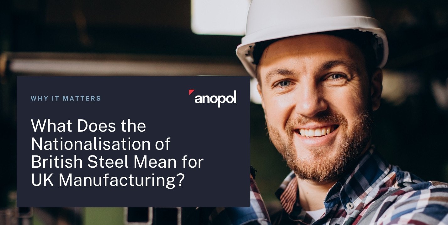 What Does the Nationalisation of British Steel Mean for UK Manufacturing?