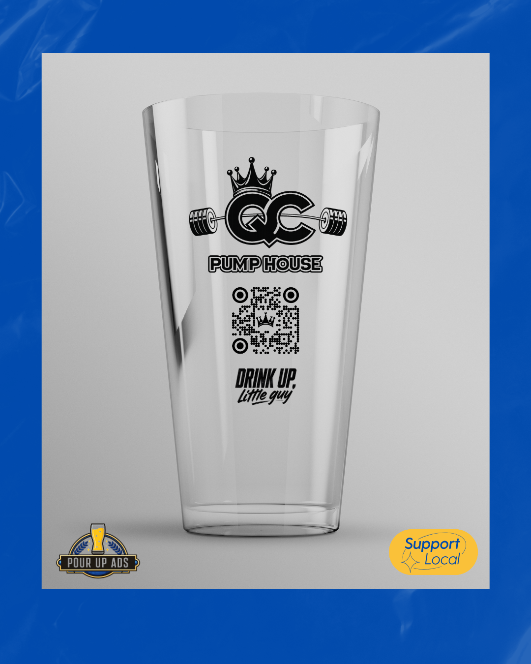 A transparent pint glass with a black logo of a crown, barbell, and the letters 'QC' with text 'PUMP HOUSE' below, a QR code, and the phrase 'DRINK UP, little guy'.