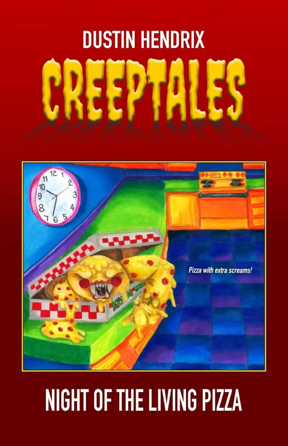 creeptales dustin hendrix night of the living pizza book cover with pizza monster