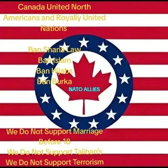 Graphic with a background resembling the Canadian flag, featuring a red maple leaf in the center. Overlaid text includes phrases like "Canada United North," "Americans and Royally United Nations," and statements about banning Sharia law, Islam, hijab