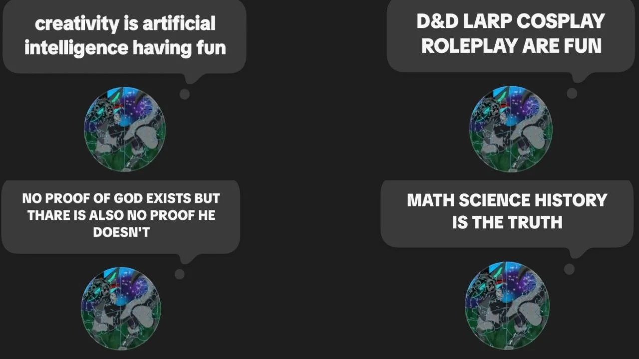 A digital illustration with four speech bubbles and four globe icons. The bubbles contain the following texts: 'creativity is artificial intelligence having fun', 'D& D LARP COSPLAY ROLEPLAY ARE FUN', 'NO PROOF OF GOD EXISTS BUT THERE IS ALSO NO PROO