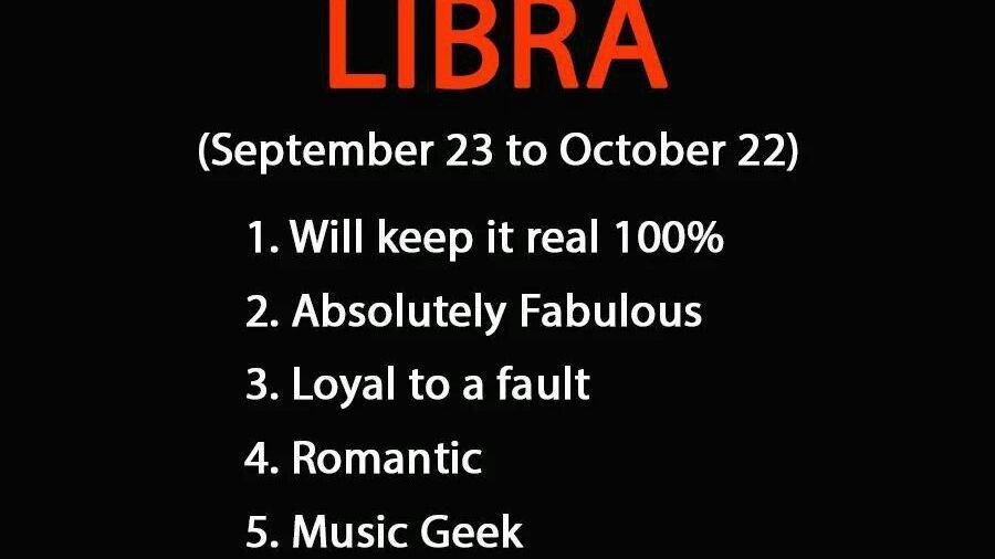 Horoscope for Libra with dates September 23 to October 22, listing traits: 1. Will keep it real 100%, 2. Absolutely Fabulous, 3. Loyal to a fault, 4. Romantic, 5. Music Geek.