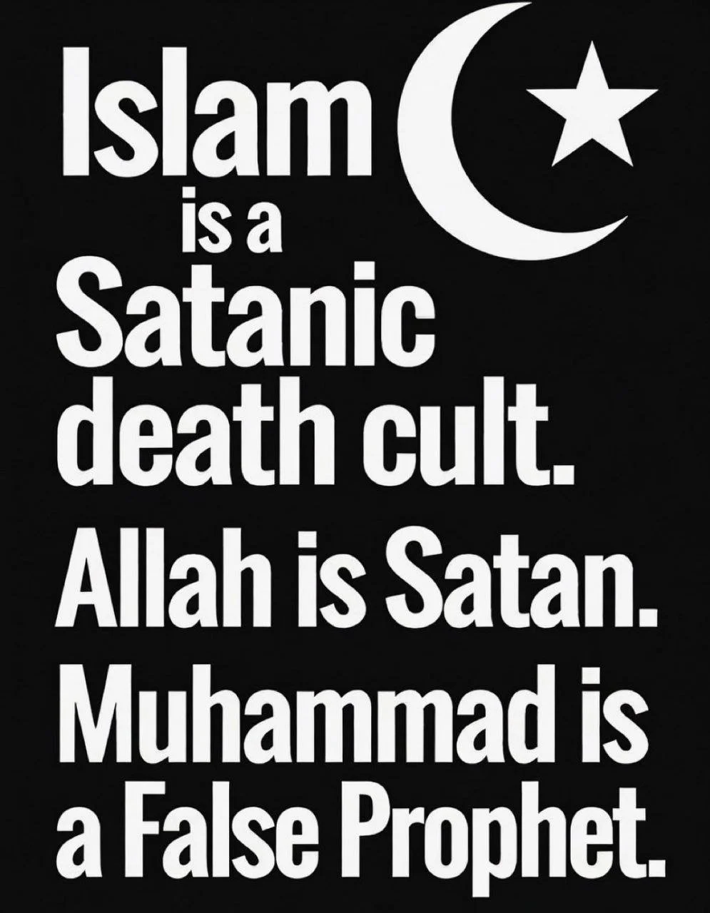 Black background with white text stating that Islam is a satanic death cult and that Allah is Satan, with a crescent moon and star symbol in the upper right corner.