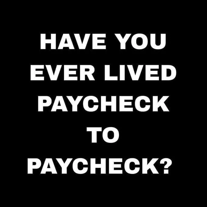 Black background with bold white text asking, "Have you ever lived paycheck to paycheck?"