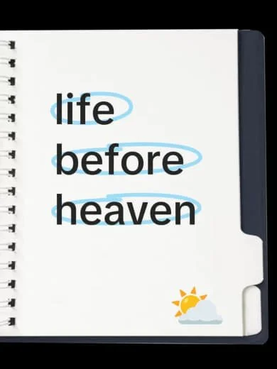 Notebook page with the words 'life before heaven' and blue circles around each word, with a small sun and cloud illustration at the bottom right.