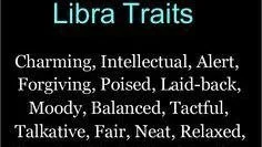List of Libra traits including charming, intellectual, alert, forgiving, poised, laid-back, moody, balanced, tactful, talkative, fair, neat, relaxed