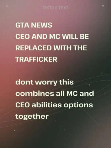 Digital message stating that GTA news CEO and MC will be replaced with the trafficker. The message suggests not to worry as it combines all MC and CEO abilities options together.