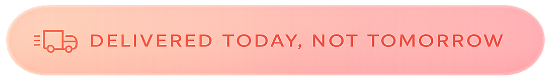 Red banner with a delivery truck icon and the text 'Delivered today, not tomorrow'.